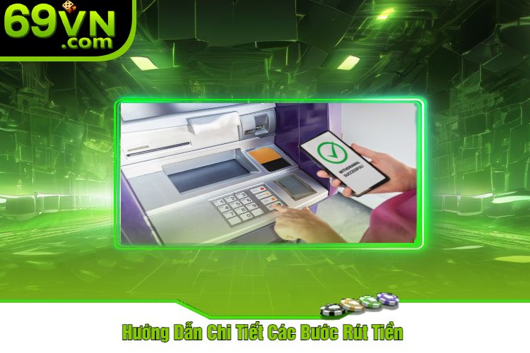 Hướng Dẫn Chi Tiết Các Bước Rút Tiền